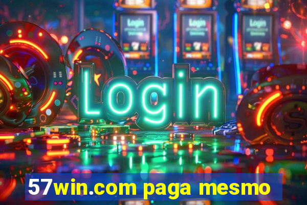 57win.com paga mesmo